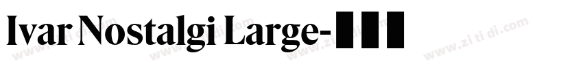 Ivar Nostalgi Large字体转换